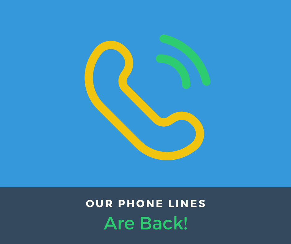 Our Phone Lines are Back